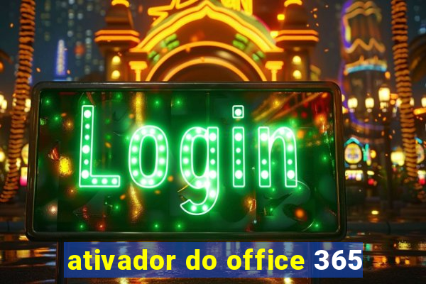 ativador do office 365
